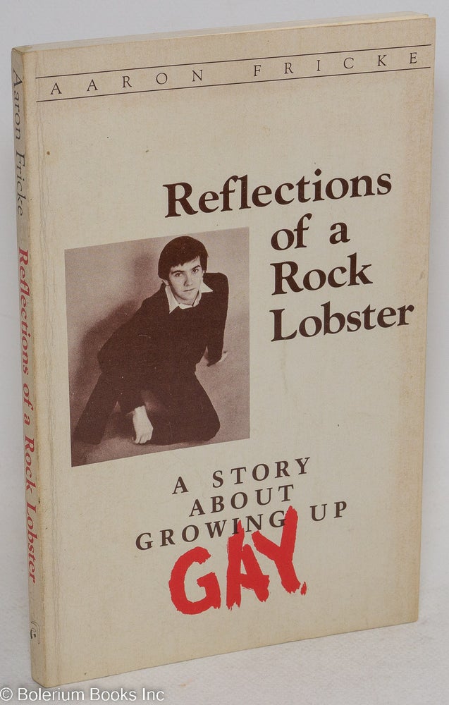 Cat.No: 15680 Reflections of a Rock Lobster; a story about growing up gay. Aaron Fricke.