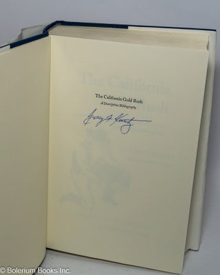 The California Gold Rush; a descriptive bibliography of books and pamphlets covering the years 1848 - 1853