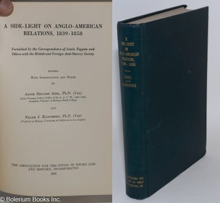 Cat.No: 156801 A side-light on Anglo-American relations, 1839-1858; furnished by the...