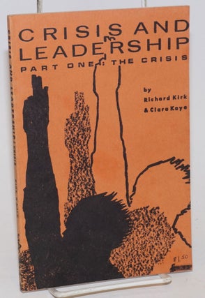 Cat.No: 156808 Crisis and leadership: part one - the crisis. Clara Fraser, Richard...