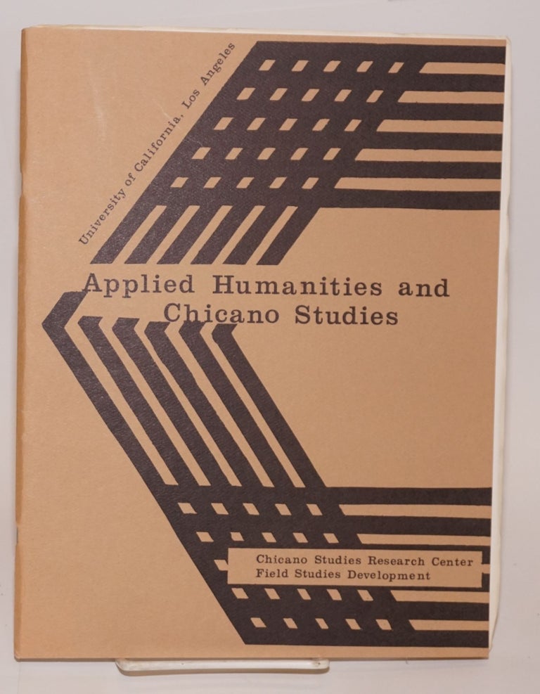 Cat.No: 156892 The Applied Humanities and Chicano Studies Program: an applied concept for the student of the Eighties; February 1984. Juan Yniquez, Jane S. Permaul.