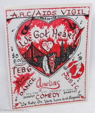 Cat.No: 156960 A.R.C./A.I.D.S. Vigil presents We got heart! [handbill] by Carole Graham,...