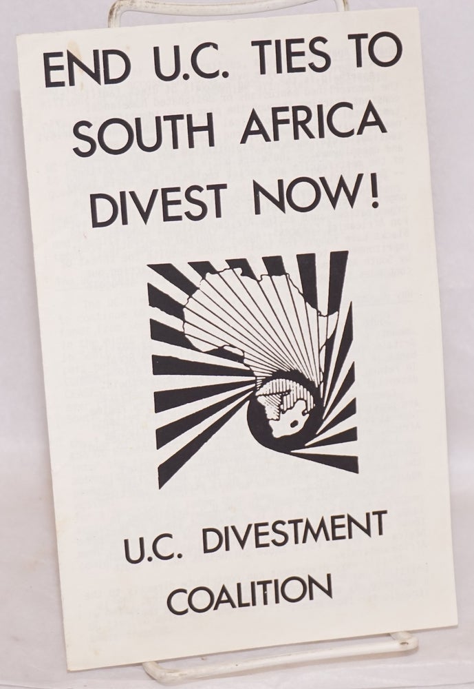 Cat.No: 157001 End US ties to South Africa. Divest now! U C. Divestment Coalition.