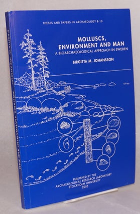Cat.No: 157036 Molluscs, environment and man: a bioarchaeological approach in Sweden....