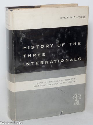 Cat.No: 157249 History of the three internationals; the world socialist and communist...