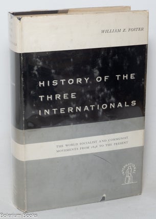 Cat.No: 157249 History of the three internationals; the world socialist and communist...