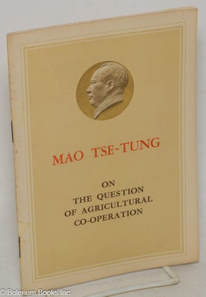 Cat.No: 157335 On the question of agricultural co-operation. Tse-Tung Mao