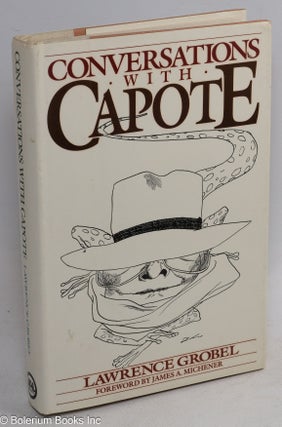 Cat.No: 15740 Conversations with Capote. Truman Capote, Lawrence Grobel, James A. Michener