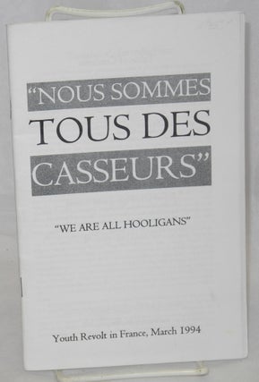 Cat.No: 157402 "Nous sommes tous des casseurs": "We are all hooligans" Youth revolt in...