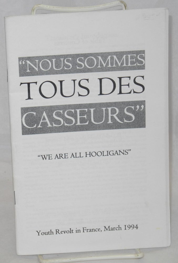 Cat.No: 157402 "Nous sommes tous des casseurs": "We are all hooligans" Youth revolt in France, March 1994 translated by "Saul"