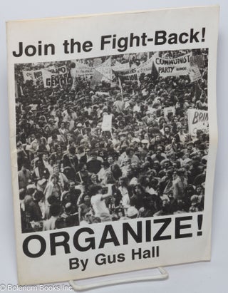 Cat.No: 157430 Join the fight-back! Organize! Gus Hall