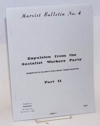 Expulsion from the Socialist Workers Party. Documents on the exclusion of Revolutionary Tendency supporters. Part 1 & 2