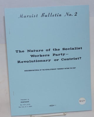 Cat.No: 157970 The nature of the Socialist Workers Party - revolutionary or centrist?...
