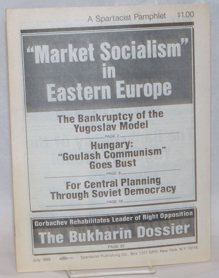 Cat.No: 157981 "Market Socialism" in Eastern Europe. Spartacist League.