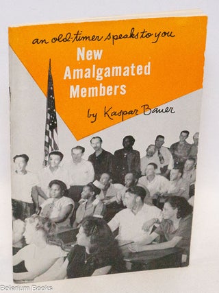 Cat.No: 15802 New Amalgamated members, an old-timer speaks to you [sub-title from cover]....