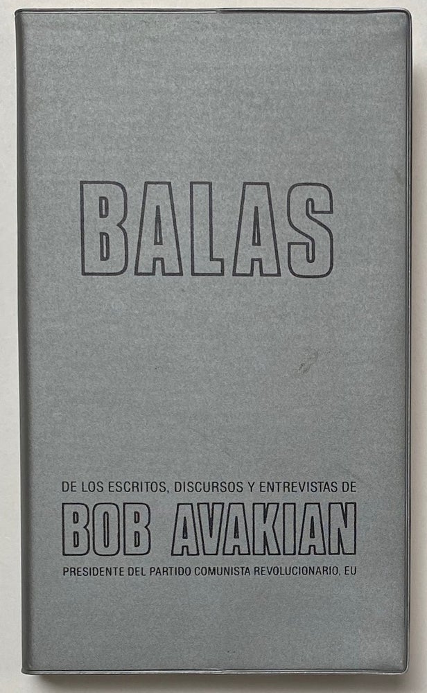 Cat.No: 158139 Balas. De los Escritos, Discursos Y Entrevistas de Bob Avakian. Bob Avakian.