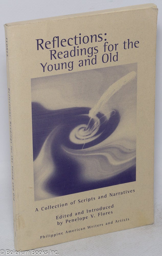 Cat.No: 158224 Reflections: readings for the young and old. A collection of scripts and narratives. Penelope V. Flores, and introduction.