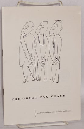 Cat.No: 158269 The Great Tax Fraud. Arthur A. Elder