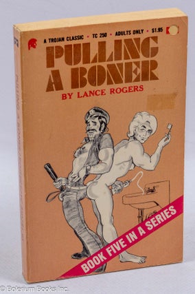 Cat.No: 158339 Pulling a Boner: book 5 in a series. Lance Rogers, Art Bob?