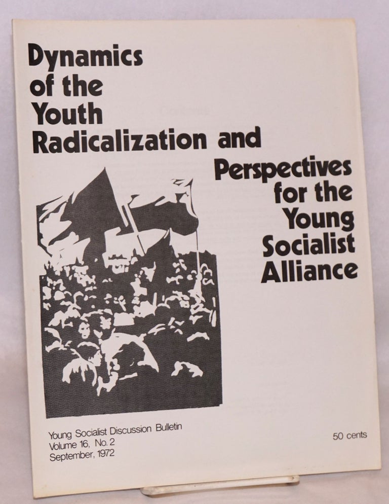 Cat.No: 158386 Dynamics of the youth radicalization and perspectives for the Young Socialist Alliance. Young Socialist Alliance.
