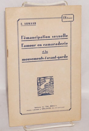 Cat.No: 158396 L'émancipation sexuelle, l'amour en camaraderie et les...