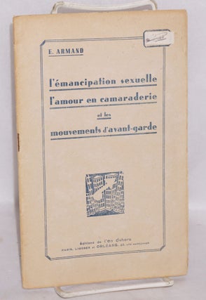Cat.No: 158398 L'émancipation sexuelle, l'amour en camaraderie et les...