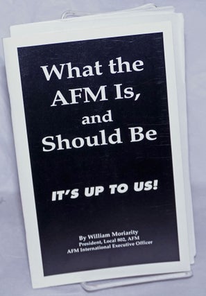 Cat.No: 158641 What the AFM is, and should be. William Moriarity