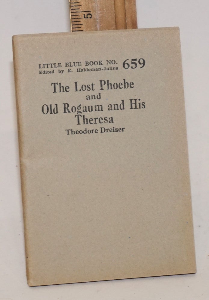 Cat.No: 158688 The lost Phoebe and old Rogaum and his Theresa. Theodore Dreiser.