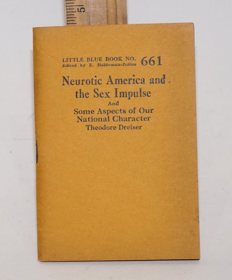Cat.No: 158702 Neurotic America and the Sex Impulse and Some Aspects of Our National Character. Theodore Dreiser.