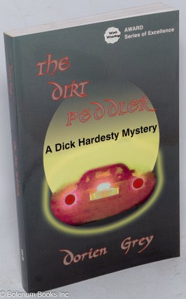Cat.No: 158985 The Dirt Peddler: a Dick Hardesty mystery. Dorien Grey