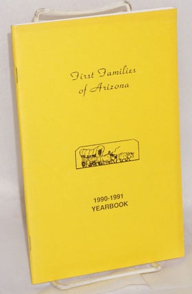 Cat.No: 159025 First Families of Arizona: 1990 - 1991 yearbook