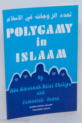 Cat.No: 159043 Polygamy in Islaam. Abu Ameenah Bilal Philips, Jameelah Jones