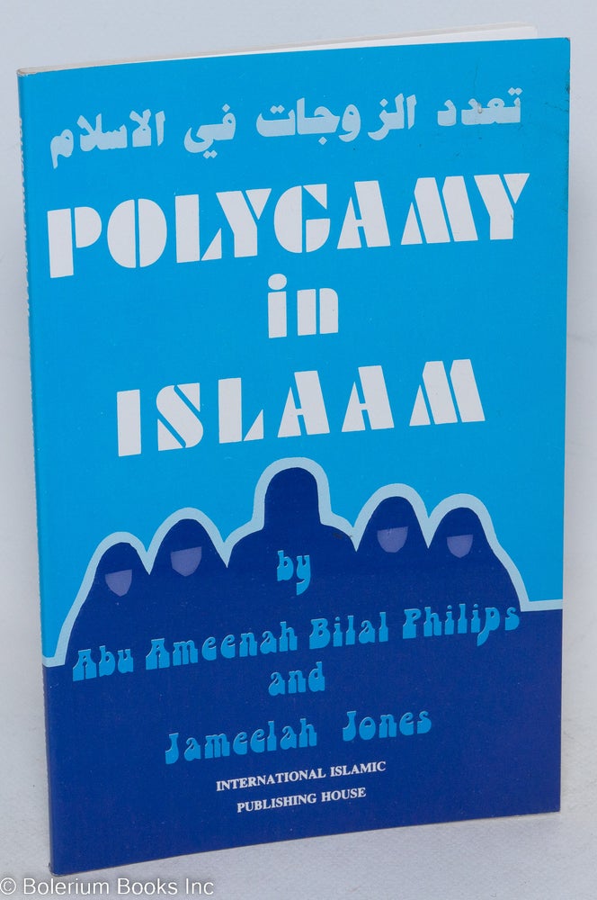 Cat.No: 159043 Polygamy in Islaam. Abu Ameenah Bilal Philips, Jameelah Jones.