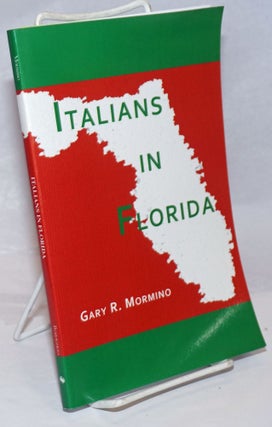 Cat.No: 159098 Italians in Florida. Gary Ross Mormino