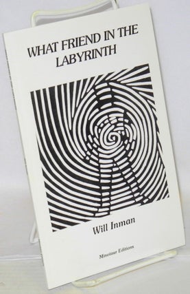 Cat.No: 159121 What friend in the labyrinth. Will Inman