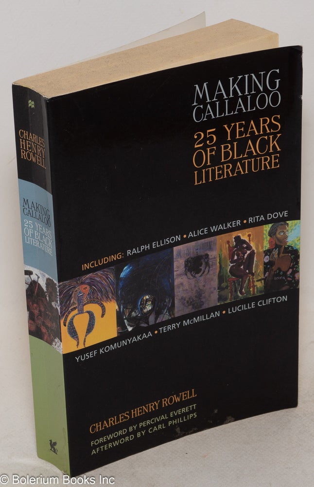 Cat.No: 159138 Making Callaloo; 25 years of black literature. Charles Henry Rowell.
