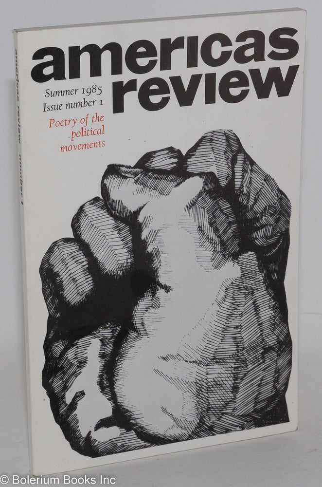 Cat.No: 159543 Americas Review: #1, Summer 1985; Poetry of the political movements. Gerald Gray, Kenneth Kitch, Ho Ch Minh David Marsh, Nicholas Guillen, Kenneth Pitchford, Carlos Reyes.