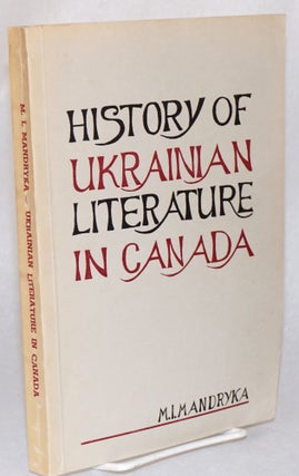 Cat.No: 159573 History of Ukrainian literature in Canada. M. I. Mandryka