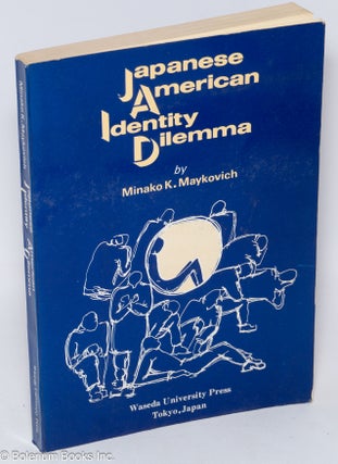 Cat.No: 159660 Japanese American Identity Dilemma. Minako K. Maykovich