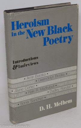 Cat.No: 159727 Heroism in the new black poetry; inroductions & interviews. D. H. Melhem