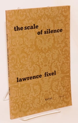 Cat.No: 159745 The scale of silence; parables. Lawrence Fixel