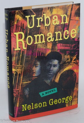 Cat.No: 15981 Urban romance; a novel of New York in the 80s. Nelson George