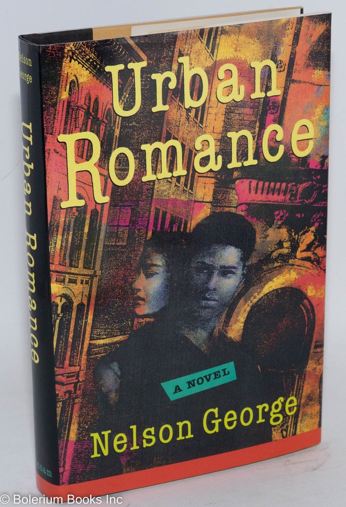 Cat.No: 15981 Urban romance; a novel of New York in the 80s. Nelson George.