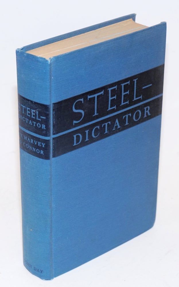 Cat.No: 1601 Steel--dictator. Harvey O'Connor.