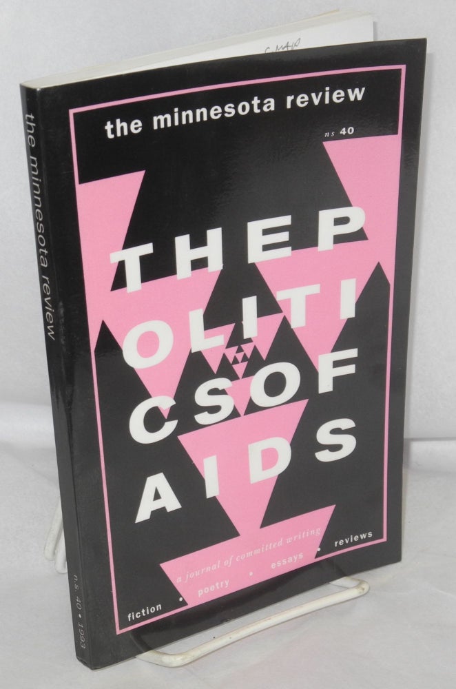 Cat.No: 160319 The Minnesota Review: a journal of committed writing; ns. 40, spring/summer 1993: The politics of AIDS. Jeffrey Williams, William Allen Eric Savoy.