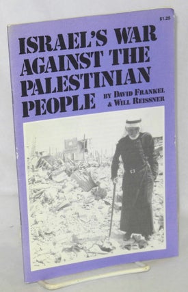 Cat.No: 160364 Israel's war against the Palestinian people. David Frankel, Will Reissner