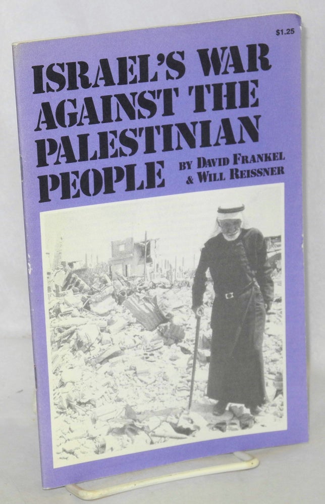 Cat.No: 160364 Israel's war against the Palestinian people. David Frankel, Will Reissner.