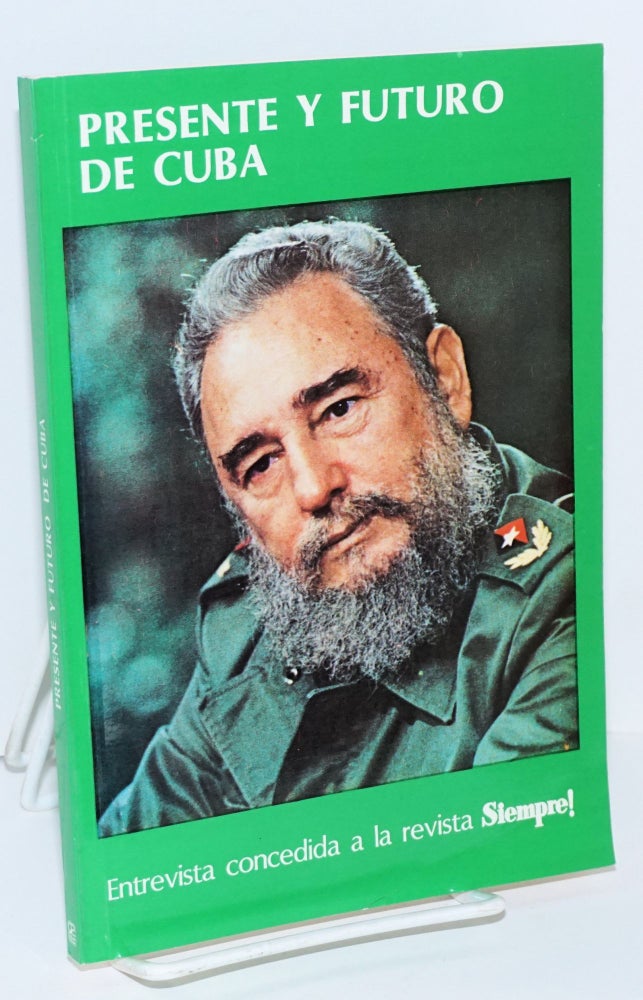 Cat.No: 160587 Presente y futuro de Cuba; entrevista concedida a la revista Siempre! Fidel Castro, Beatriz Pagés Rebollar.