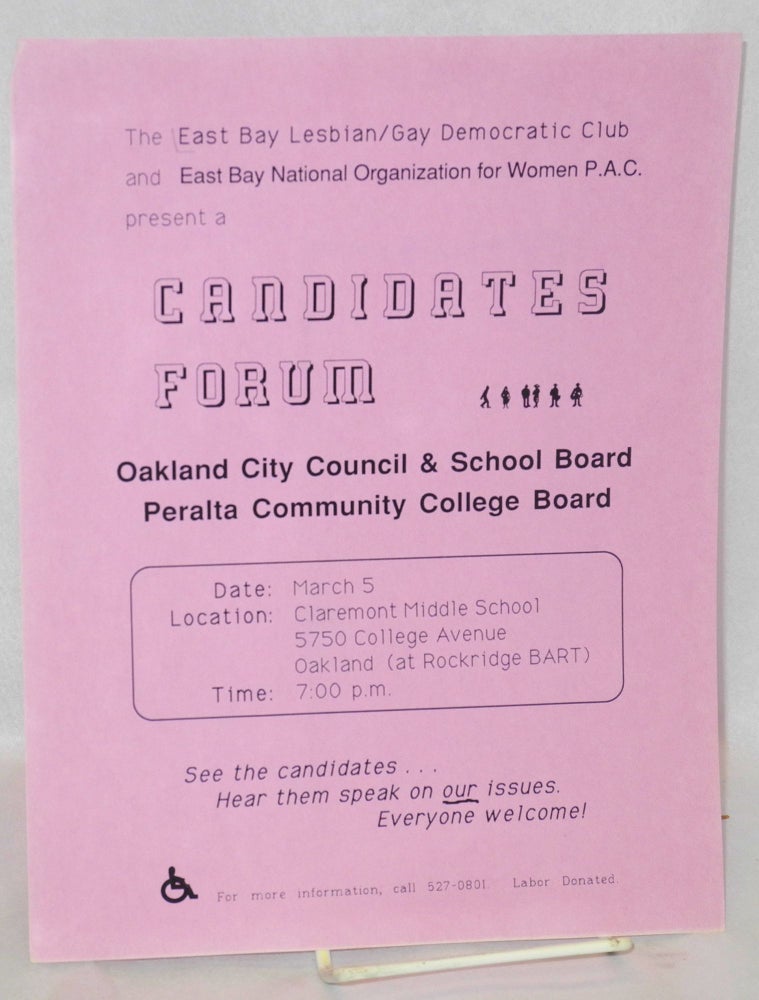 Cat.No: 160630 Candidate's Forum: [handbill] Oakland City Council & School Board, Peralta Community Collete Board. East Bay Lesbian/Gay Democratic Club, East Bay Natioanl Organization for Women P. A. C.