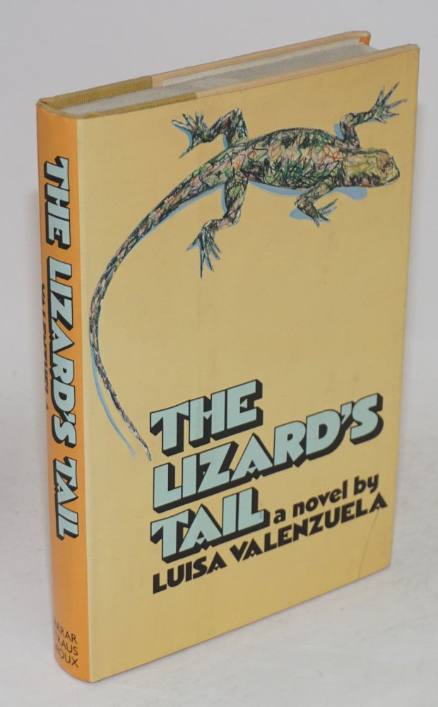Cat.No: 16064 The lizard's tale; a novel. Translated from the Spanish by Gregory Rabassa. Luisa Valenzuela.